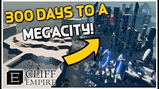 From NOTHING to a MEGACITY in 300 Days! - Cliff Empire Long Play