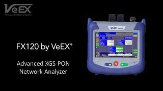 Introducing the FX120, XG(S)-PON Analyzer