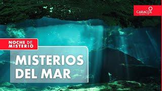 Misterios del mar | Noche de Misterio