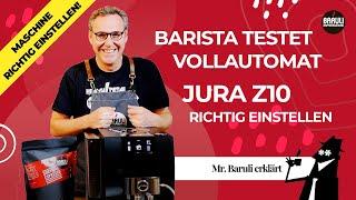 Jura Z10 richtig einstellen. Barista testet Kaffeevollautomaten