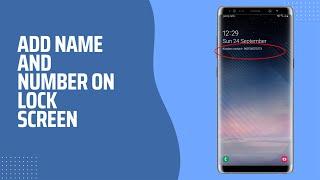 How to add your name and mobile number on the lock screen of your Samsung Phone