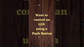 How to control an LED using a Push button and Arduino? #shorts