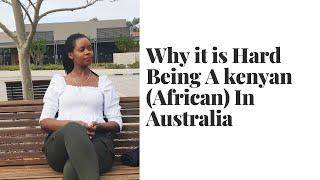 BEING  AN AFRICAN/KENYAN IN AUSTRALIA/ Australians Weird Assumptions On African/Real Life Experience