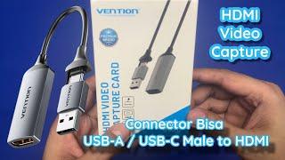 Vention  HDMI Video Capture Card USB-A / USB-C to HDMI  Unboxing & Quick Review