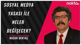 "Yaşadığımız Gerçekleri Yazamayacağız" | Gazeteci-Yazar Nasuh Bektaş