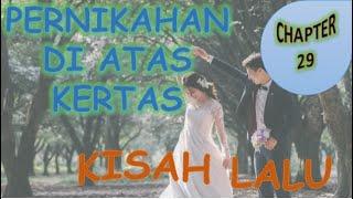 CHAPTER 29 - KISAH LALU - PERNIKAHAN DI ATAS KERTAS