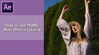 how to use RSMB (real smart motion blur) | after effects tutorial | read description!