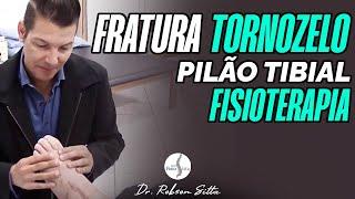 FRATURA do PILÃO TIBIAL do TORNOZELO - TRATAMENTO com FISIOTERAPIA e TERAPIA MANUAL Dr. Robson Sitta