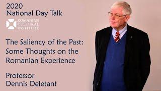 “The Saliency of the Past - Some Thoughts on the Romanian Experience” by Professor Dennis Deletant