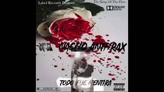 Nacho anthrax - Todo Fue Mentira #2024goals #nachoanthrax #top10  #rapmexicano #fufu #ingodwetrust