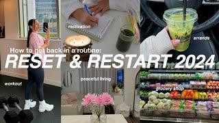 RESET & RESTART 2024 how to get back in routine, become your BEST self *productive* healthy habits