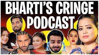 BHARTI SINGH's Podcast Is Cringe & Idiotic