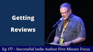 Successful Indie Author Five Minute Focus Ep177 - Getting Reviews