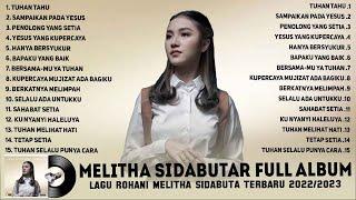 Melitha Sidabutar Full Album Lagu Rohani 2022 - Lagu Rohani Terbaru 2023 Terpopuler - Tuhan Tahu