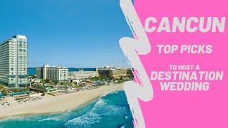 Best Resorts in Cancun to Host a Destination Wedding