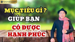LÀM SAO ĐỂ CÓ ĐƯỢC HẠNH PHÚC ? | Doanh Nhân Kiến Quốc Group