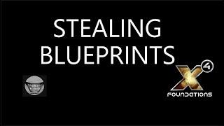 X4 FOUNDATIONS  Steal, Hack, or Copy BLUEPRINTS