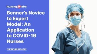 Benner’s Novice to Expert Model: An Application to COVID-19 Nurses - Essay Example