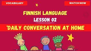 At Home | Daily conversation | Finnish language lesson for beginners | Finnish language 2023 | new