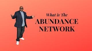 Abundance Network What is it?