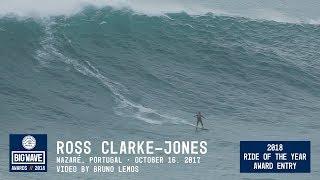 Ross Clarke-Jones at Nazaré - 2018 Ride of the Year Award Entry - WSL Big Wave Awards