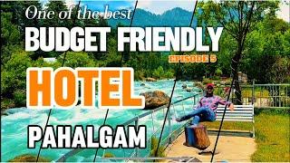 Hotel in Pahalgam | Budget Friendly Best View Hotel | Kashmir Travel Guide 2024