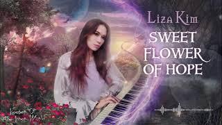 Liza Kim - Sweet Flower of Hope. Neoclassical Piano Instrumental.