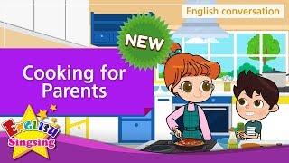 [NEW] 24. Cooking for Parents (English Dialogue) - Role-play conversation for Kids