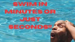 Learn To Swim In Minutes Or Just Seconds!!