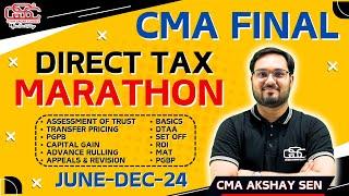 CMA FINAL DIRECT TAX MARATHON | CMA AKSHAY SEN | CMA FINAL DT | GYAN SAGAR CLASSES