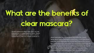 Does eyelash primer hold curls?   What are the benefits of clear mascara?