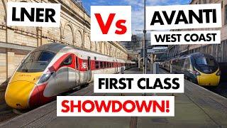 Avanti West Coast Vs LNER.  One Day, Two Trains.  The FULL First Class Experience!