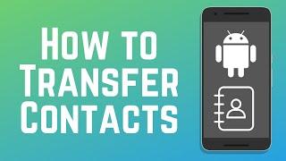 How to Transfer Contacts from Android to Android