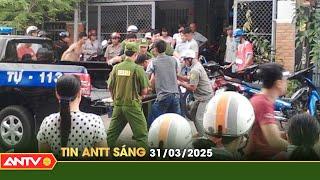Tin tức an ninh trật tự nóng, thời sự Việt Nam mới nhất 24h sáng ngày 31/3 | ANTV