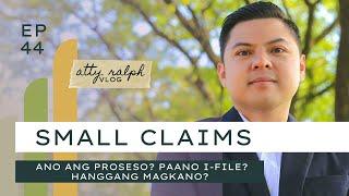 SMALL CLAIMS I Ano ang proseso? I Paano i-file? I Hanggang Magkano ang Pwede Habulin?