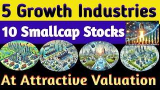 Best 10 Smallcap Of 5 Growth Industries| High Growth Stocks To Buy Now|