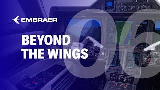 Beyond the Wings: E2VS | Episode 6 | Embraer Executive Jets