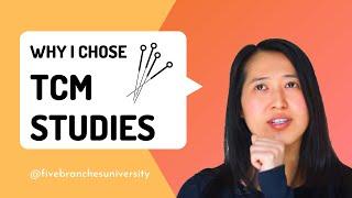 Why I chose TCM studies