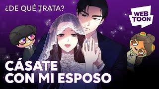 Cásate con mi esposo |  ¿De qué trata? | WEBTOON