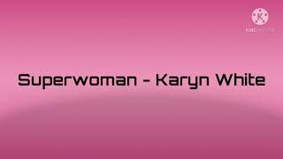 Superwoman - Karyn White with Lyrics