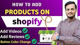 How To Add Products on Shopify Store 2024 || Complete Product Setup