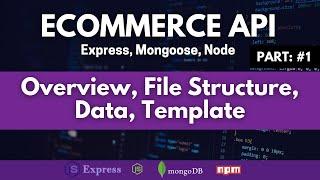 How To Build eCommerce API With Node.Js, Express, Mongoose & NPM, Overview Of Rest Ecommerce API