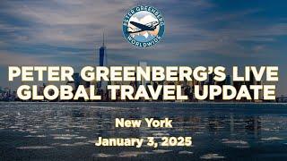 Peter Greenberg's LIVE Global Travel Update - January 3, 2025