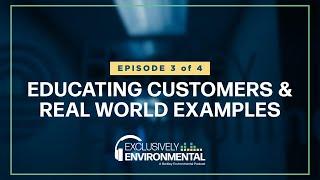 Episode 3: Educating Customers & Real World Examples