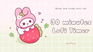 30 minutes - Relax & study with me Lofi | Strawberry bunny  #30minutetimer  #30min  #lofi #relaxing