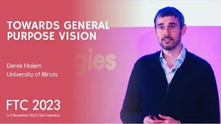 Towards General Purpose Vision: Insights from Derek Hoiem | FTC2023| SAIConference