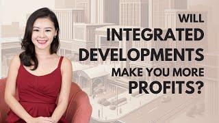 Will Integrated Developments Make You More Profits?