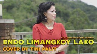 ENDO LIMANGKOY LAKO | LAGU MINAHASA (BAHASA TOMBULU) | COVER BY TINI PALIT