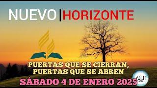 NUEVO HORIZONTE - SÁBADO 4 de ENERO del 2025, PUERTAS QUE SE CIERRAN, PUERTAS QUE SE ABREN