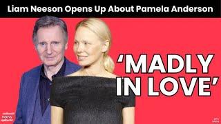 Liam Neeson Reveals True Feelings for Pamela Anderson in Heartfelt Confession